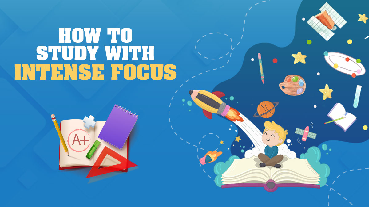 How to Study with Intense Focus